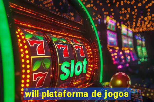 will plataforma de jogos